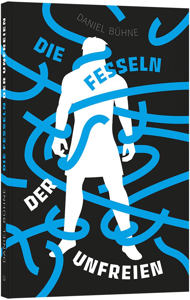  Die Fesseln der Unfreien 
 Daniel Bühne 
  
  
  
  