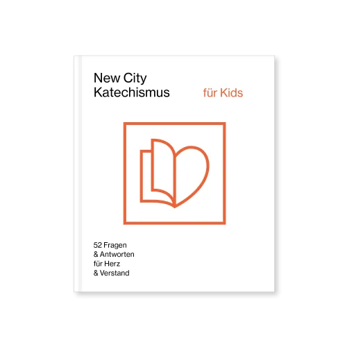 New City Katechismus für Kids - 52 Fragen und Antworten für Herz und Verstand
