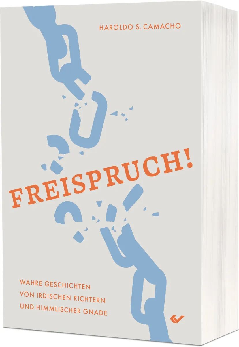 Freispruch! - Wahre Geschichten von irdischen Richtern und himmlischer Gnade
