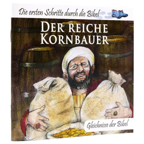 Der reiche Kornbauer - Die ersten Schritte durch die Bibel - Gleichnisse der Bibel