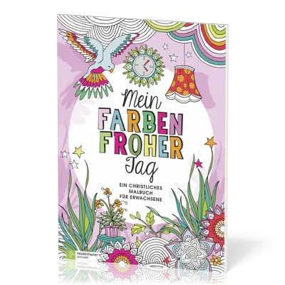 Mein farbenfroher Tag - Ein christliches Malbuch für Erwachsene