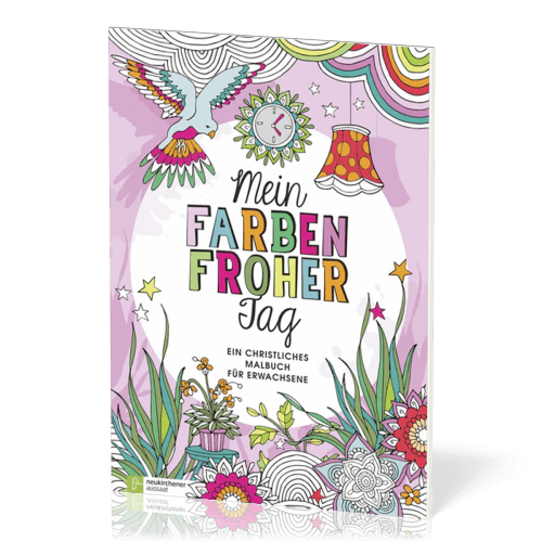 Mein farbenfroher Tag - Ein christliches Malbuch für Erwachsene