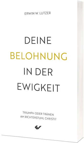 Deine Belohnung in der Ewigkeit - Triumph oder Tränen am Richterstuhl Christi?