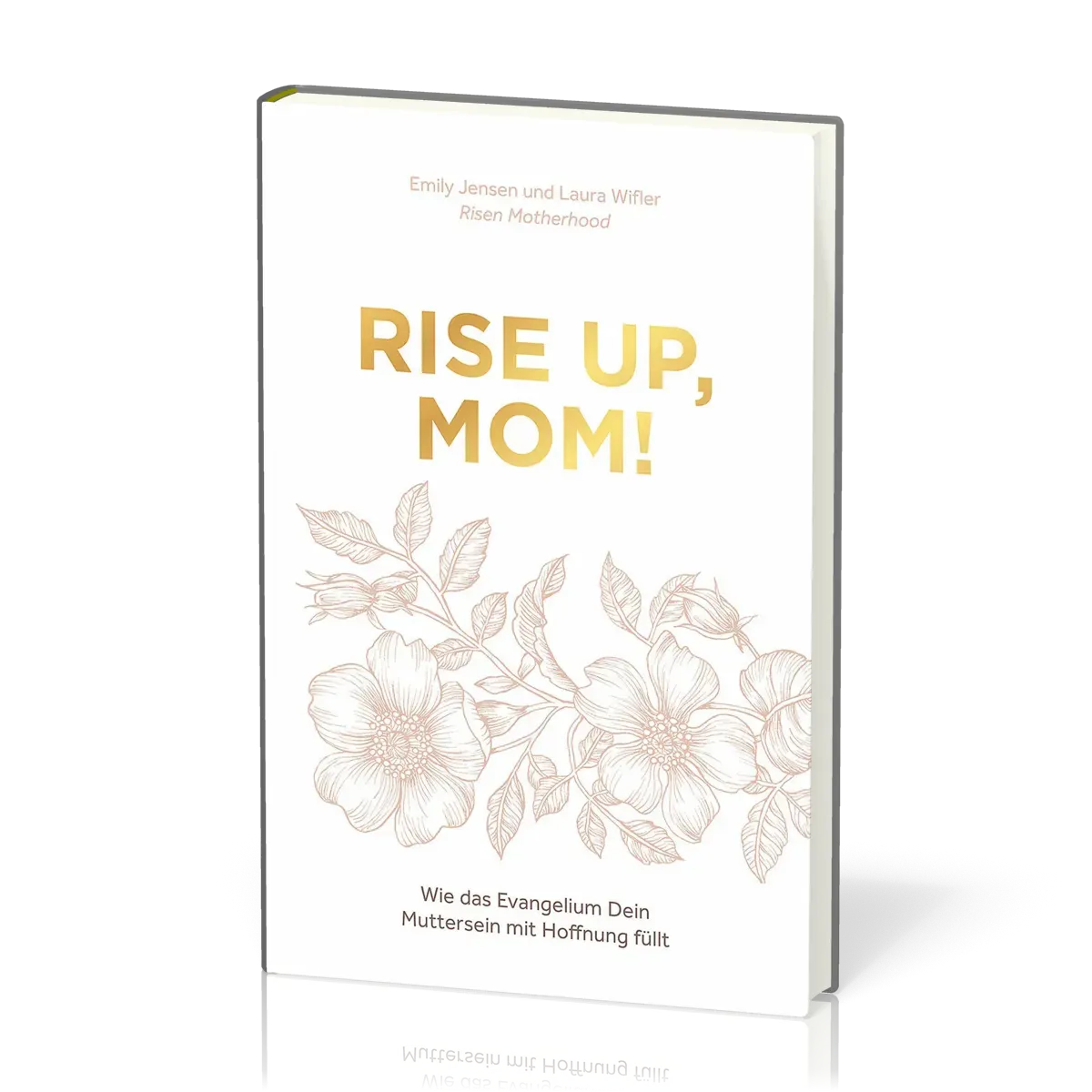 Rise up, Mom! - Wie das Evangelium Dein Muttersein mit Hoffnung füllt
