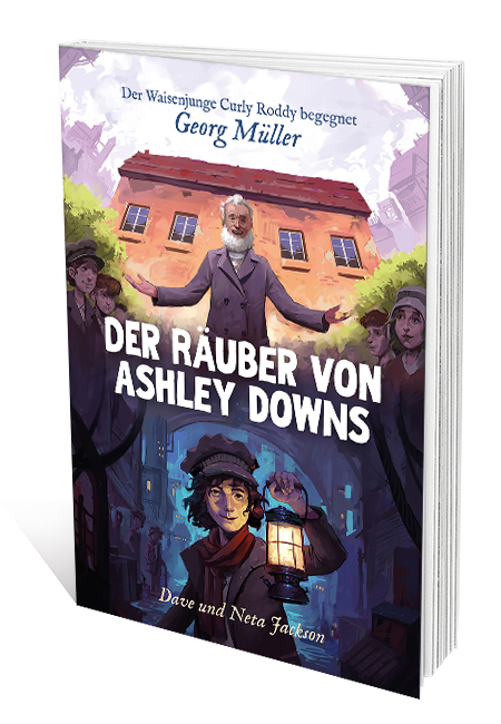Der Räuber von Ashley Downs - Der Waisenjunge Curly Roddy begegnet Georg Müller - Band 1/12 der...