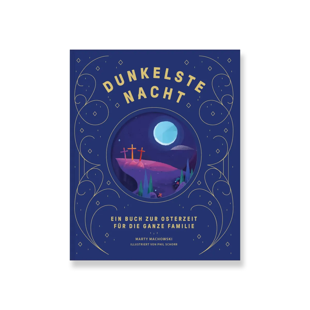 Dunkelste Nacht – Strahlendster Tag - Ein Buch zur Osterzeit für die ganze Familie