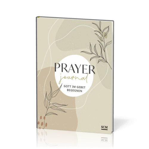 Prayer Journal - Gott im Gebet begegnen
