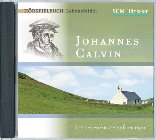 JOHANNES CALVIN - EIN LEBEN FÜR DIE REFORMATION CD