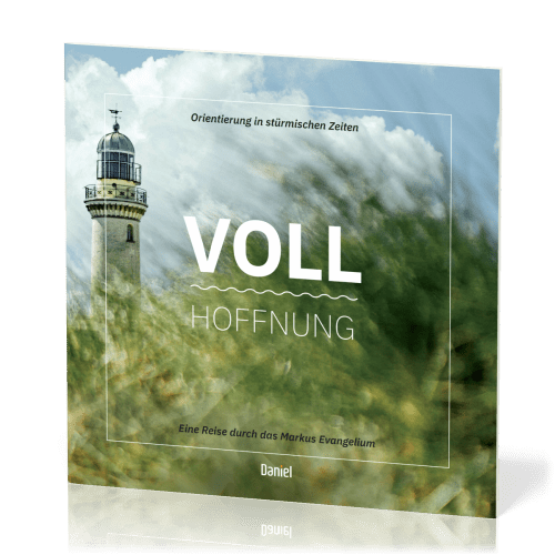 Voll Hoffnung - Eine Reise durch das Markus-Evangelium
