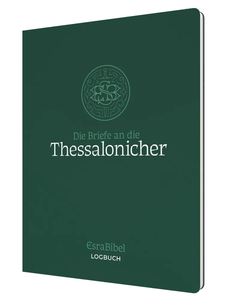 Die Briefe an die Thessalonicher - Serie: EsraBibel Logbuch