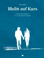 Bleibt auf Kurs - Eine Standortbestimmung im Licht der Bibel für Ehepaare