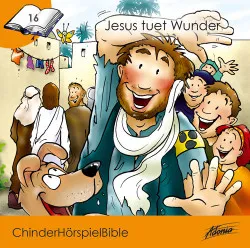 Jesus tuet Wunder - Folge 16 - ChinderHörspielBibel CD