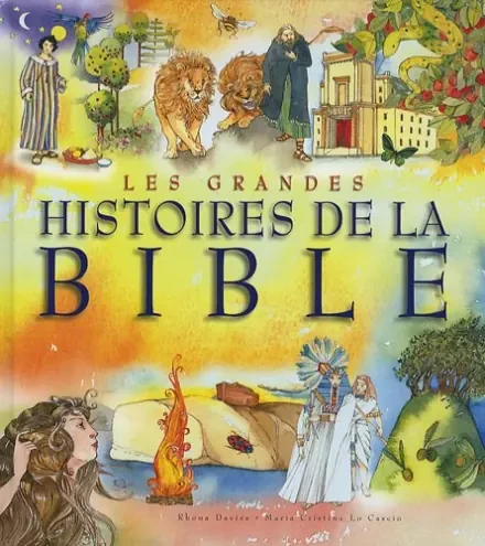 Grandes histoires de la Bible (Les)