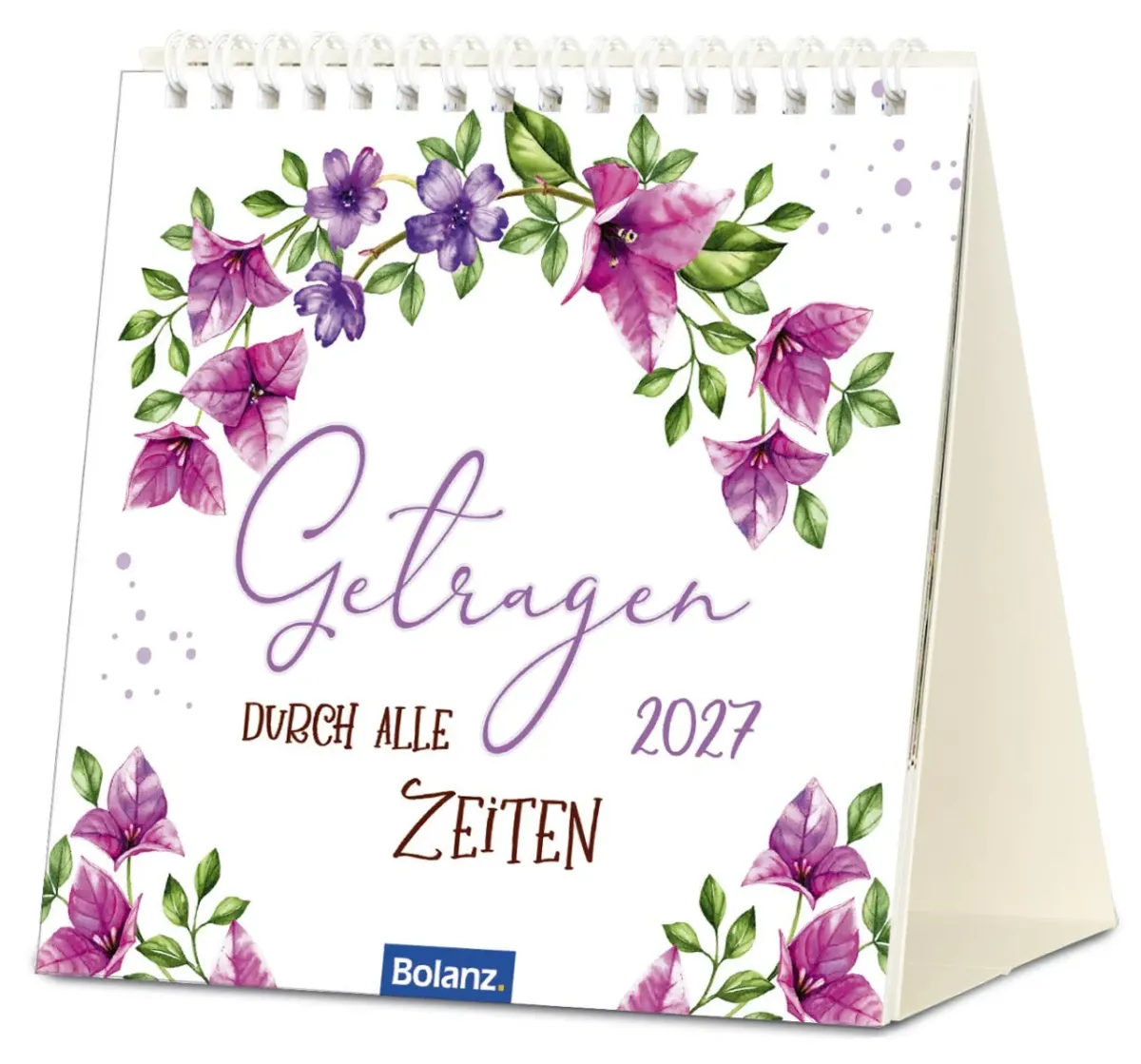 Getragen durch alle Zeiten - Tischkalender