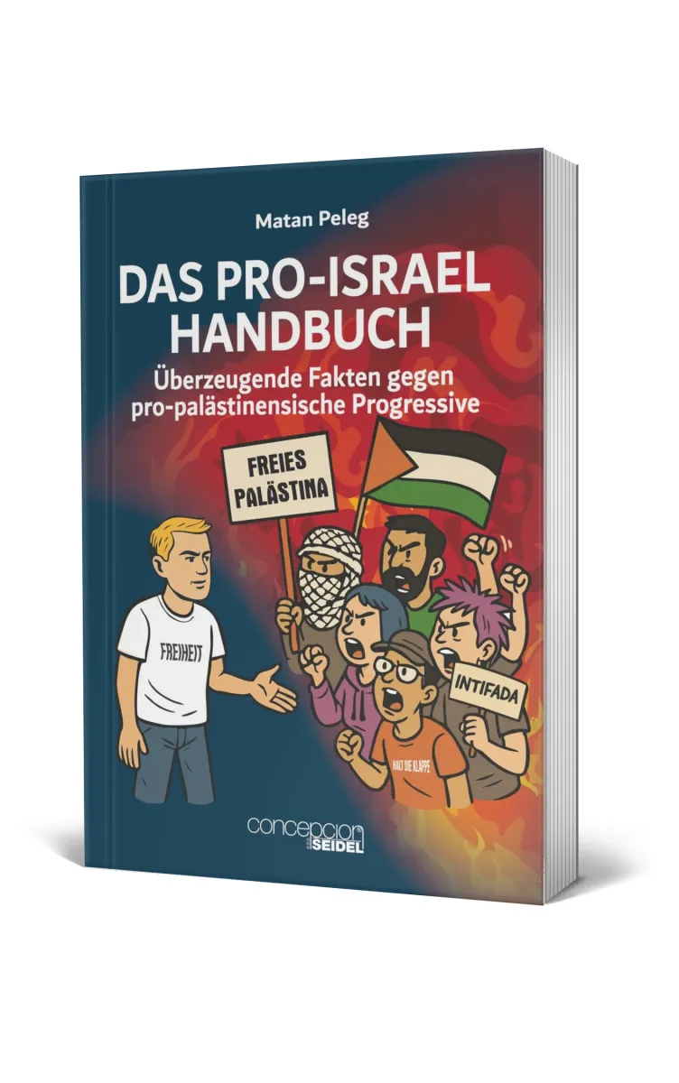 Das Pro-Israel-Handbuch - Überzeugende Fakten gegen Pro-Palästinensische Progressive
