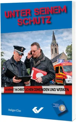 Unter seinem Schutz - Sicherheit in christlichen Gemeinden und Werken