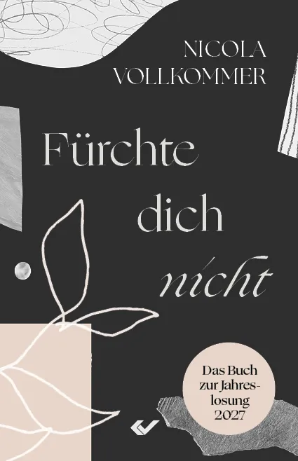 Fürchte dich nicht - Das Buch zur Jahreslosung 2027