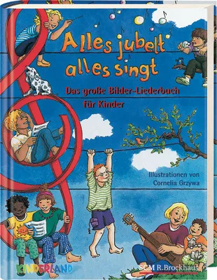 Alles jubelt alles singt - Das große Bilder-Liederbuch für Kinder