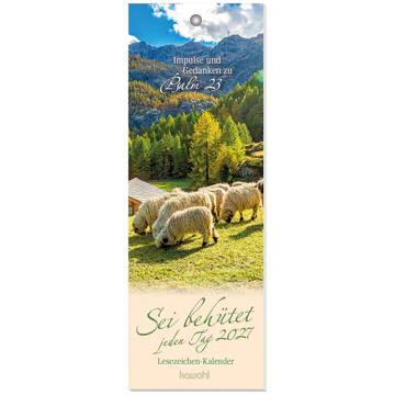 Sei behütet jeden Tag - Impulse und Gedanken zu Psalm 23 - Lesezeichen-Kalender