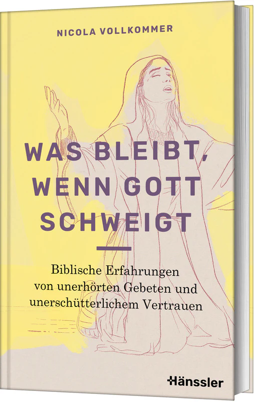 Was bleibt, wenn Gott schweigt - Biblische Erfahrungen von unerhörten Gebeten und...