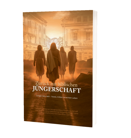 Zurück zur biblischen Jüngerschaft - Jünger Jesu sein - heute, mitten im echten Leben