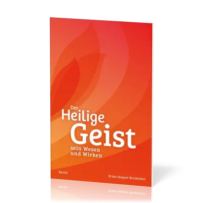 DER HEILIGE GEIST - SEIN WESEN UND WIRKEN