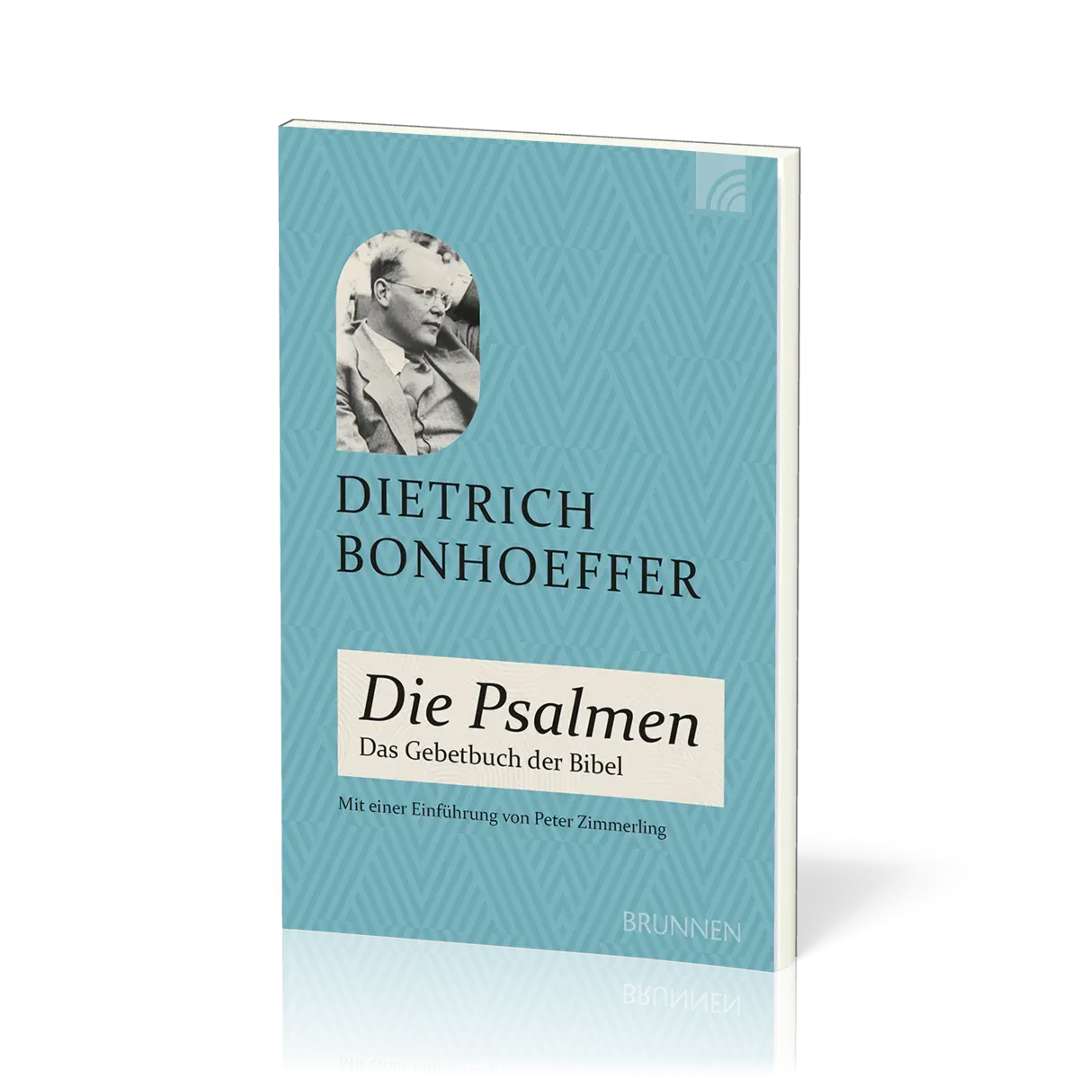 Die Psalmen - Das Gebetbuch der Bibel - Mit einer Einführung von Peter Zimmerling