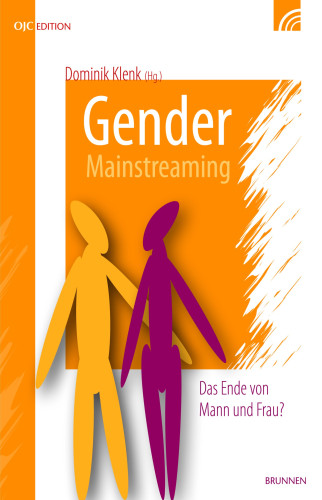 GENDER MAINSTREAMING - DAS ENDE VON MANN UND FRAU?