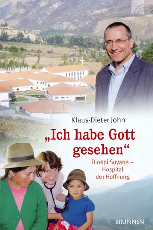 ICH HABE GOTT GESEHEN : DIOSPI SUYANAN-HOSPITAL DER HOFFNUNG