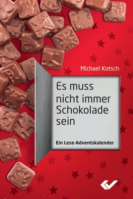 Es muss nicht immer Schokolade sein - Ein Lese-Adventskalender