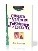 Choisir la victoire, triompher de la défaite - Josué/ Juges/ Ruth