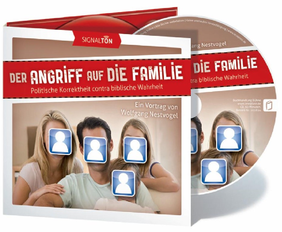 DER ANGRIFF AUF DIE FAMILIE - CD - POLITISCHE KORREKTHEIT CONTRA BIBLISCHE WAHRHEIT - VORTRAG