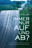 Immer nur auf und ab? - Wie man den Krampf in seinem Christenleben beenden kann