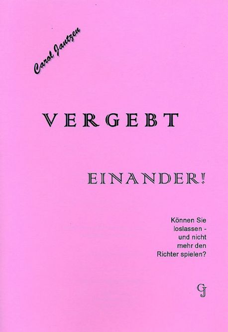 Vergebt einander - Können Sie loslassen - und nicht mehr den Richter spielen?