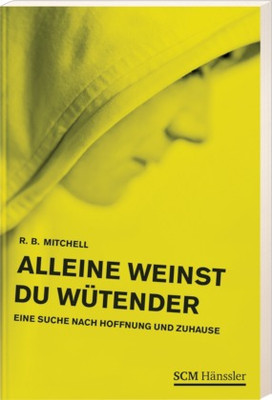 ALLEINE WEINST DU WÜTENDER