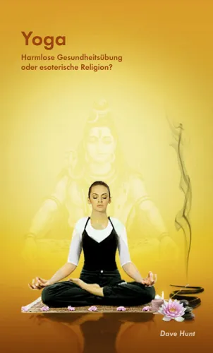 Yoga - Harmlose Gesundheitsübung oder esoterische Religion?