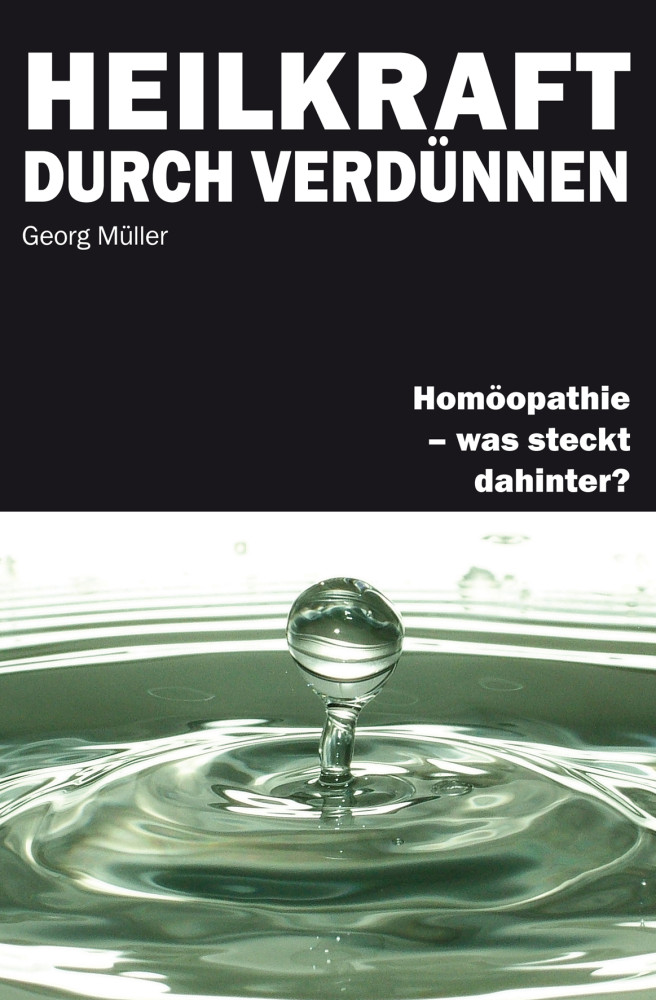 Heilkraft durch Verdünnen - Homöopathie - was steckt dahinter?