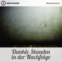 DUNKLE STUNDEN IN DER NACHFOLGE - REIHE MEHR WISSEN - MP3 CD