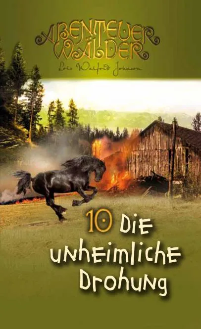 Die unheimliche Drohung - Die Abenteuerwälder, Band 10