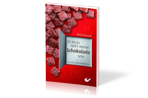 Es muss nicht immer Schokolade sein - Ein Lese-Adventskalender