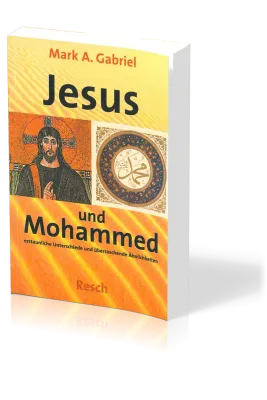 Jesus und Mohammed - Erstaunliche Unterschiede und überraschende Ähnlichkeiten
