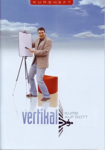 Vertikal, Kurs auf Gott - Kursheft