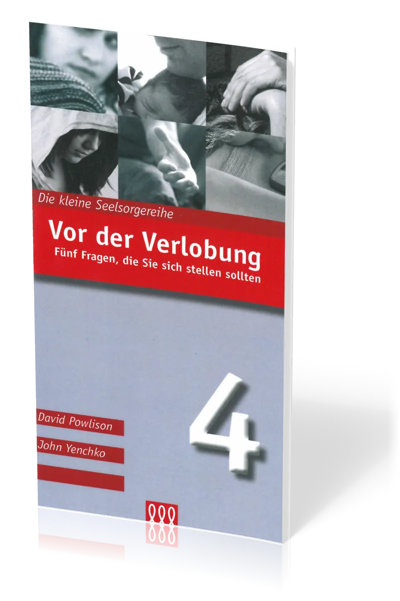 VOR DER VERLOBUNG - FÜNF FRAGEN, DIE SIE SICH STELLEN SOLLTEN - KLEINE SEELSORGE NR. 4