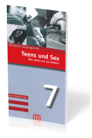 TEENS UND SEX - WIE SOLLEN WIR SIE LEHREN? - DIE KLEINE SEELSORGE NR. 7