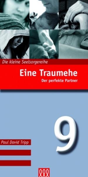 EINE TRAUMEHE - DER PERFEKTE PARTNER - DIE KLEINE SEELSORGE NR. 9
