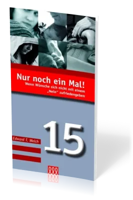 NUR NOCH EIN MAL - WENN WÜNSCHE SICH NICHT... - DIE KLEINE SEELSORGE NR. 15