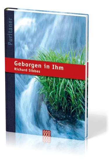 Geborgen in Ihm - Puritaner-Reihe Band 3