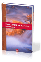 Unser Anteil an Christus - Puritaner-Reihe Band 6