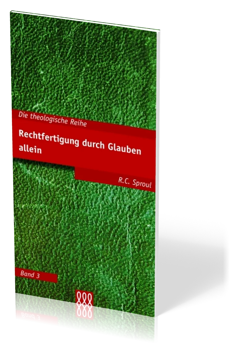 RECHTFERTIGUNG DURCH DEN GLAUBEN ALLEIN - THEOLOGISCHE REIHE BAND 3