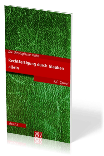 RECHTFERTIGUNG DURCH DEN GLAUBEN ALLEIN - THEOLOGISCHE REIHE BAND 3